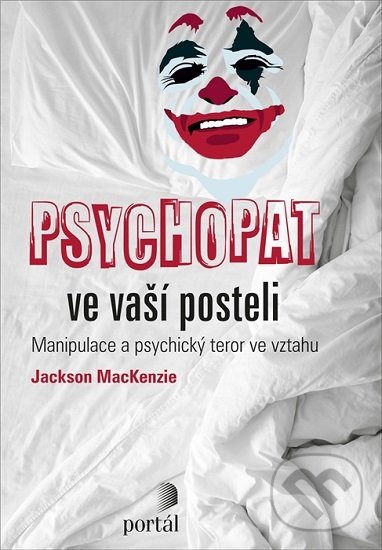 Kniha: Psychopat ve vaší posteli (Jackson MacKenzie). Portál, 2020 Kniha: Psychopat ve vaší posteli (Jackson MacKenzie). Portál, 2020
