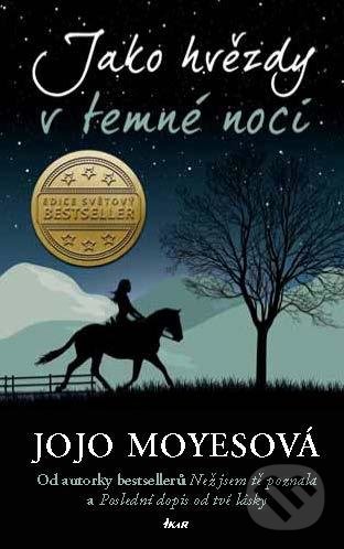 Kniha: Jako hvězdy v temné noci (Jojo Moyes). Ikar CZ, 2020 Kniha: Jako hvězdy v temné noci (Jojo Moyes). Ikar CZ, 2020