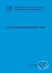 Kniha: Cvičení k programování v Javě (Miroslav Virius). CVUT Praha, 2015 Kniha: Cvičení k programování v Javě (Miroslav Virius). CVUT Praha, 2015