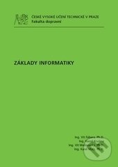 Kniha: Základy informatiky (Vít Fábera). CVUT Praha, 2011 Kniha: Základy informatiky (Vít Fábera). CVUT Praha, 2011