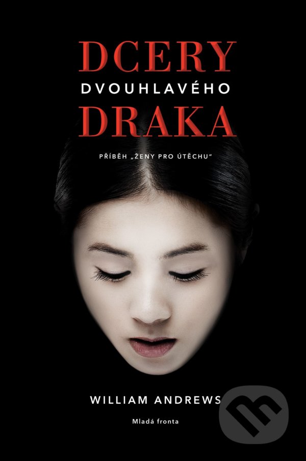 Kniha: Dcery dvouhlavého draka (William Andrews). Mladá fronta, 2021 Kniha: Dcery dvouhlavého draka (William Andrews). Mladá fronta, 2021