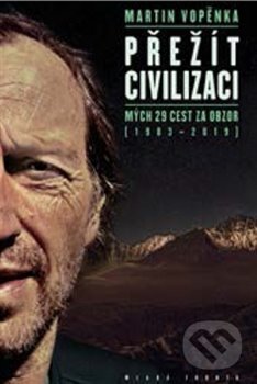 Kniha: Přežít civilizaci (Martin Vopěnka). Mladá fronta, 2020 Kniha: Přežít civilizaci (Martin Vopěnka). Mladá fronta, 2020