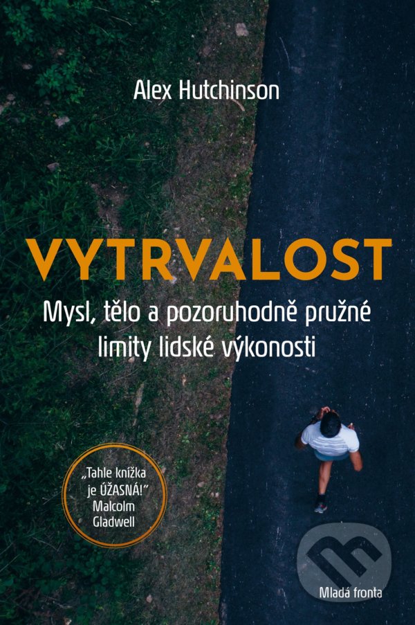 Kniha: Vytrvalost (Alex Hutchinson). Mladá fronta, 2021 Kniha: Vytrvalost (Alex Hutchinson). Mladá fronta, 2021