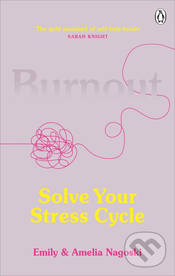 Kniha: Burnout (Amelia Nagoski a Emily Nagoski). Vermilion, 2020 Kniha: Burnout (Amelia Nagoski a Emily Nagoski). Vermilion, 2020