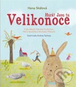 Kniha: Hurá! Jsou tu Velikonoce (Daniela Fischerová, Hana Skálová, Michaela Fišarová a Petr Stančík). Mladá fronta, 2020 Kniha: Hurá! Jsou tu Velikonoce (Daniela Fischerová, Hana Skálová, Michaela Fišarová a Petr Stančík). Mladá fronta, 2020