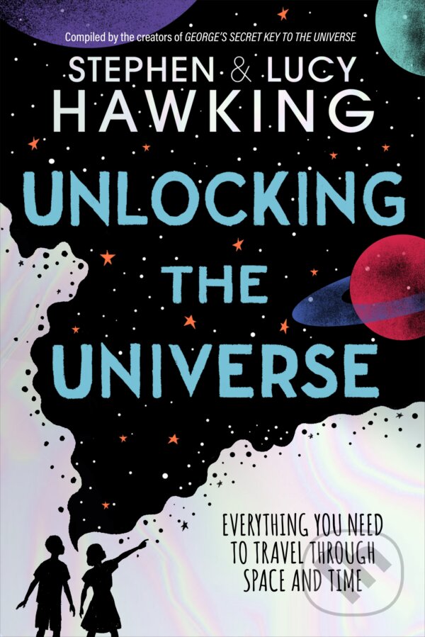 Kniha: Unlocking the Universe (Lucy Hawking a Stephen Hawking). Puffin Books, 2020 Kniha: Unlocking the Universe (Lucy Hawking a Stephen Hawking). Puffin Books, 2020