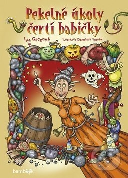 Kniha: Pekelné úkoly čertí babičky (Drahomír Trsťan a Iva Gecková). Bambook, 2020 Kniha: Pekelné úkoly čertí babičky (Drahomír Trsťan a Iva Gecková). Bambook, 2020