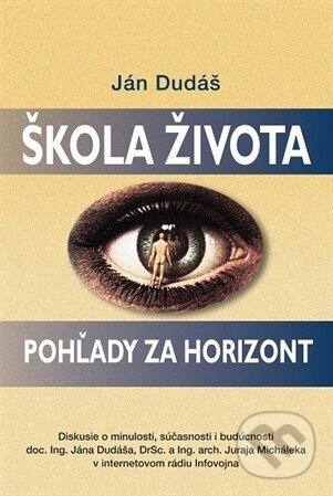 Kniha: Škola života (Ján Dudáš). Eko-konzult, 2019 Kniha: Škola života (Ján Dudáš). Eko-konzult, 2019