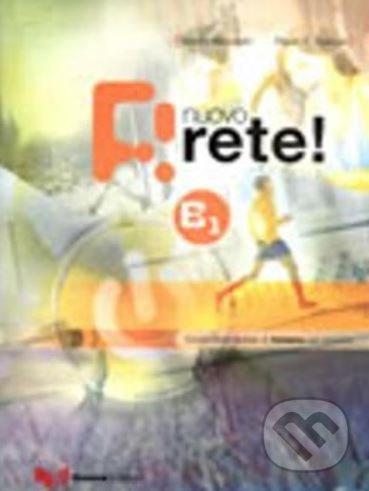 Kniha: Nuovo Rete! B1: Testo (Marco Mezzadri a Paolo E. Balboni). Guerra, 2011 Kniha: Nuovo Rete! B1: Testo (Marco Mezzadri a Paolo E. Balboni). Guerra, 2011