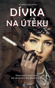 Kniha: Dívka na útěku (Joanna Rees). Metafora, 2020 Kniha: Dívka na útěku (Joanna Rees). Metafora, 2020