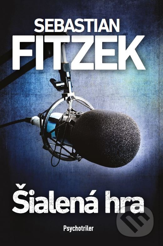 Kniha: Šialená hra (Sebastian Fitzek). Tatran, 2020 Kniha: Šialená hra (Sebastian Fitzek). Tatran, 2020