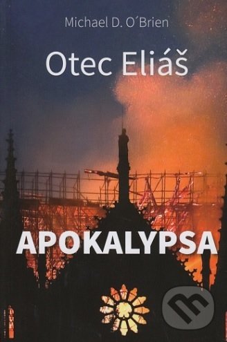 Kniha: Apokalypsa (Michael D. OBrien). Vydavateľstvo sv. Bystríka, 2019 Kniha: Apokalypsa (Michael D. OBrien). Vydavateľstvo sv. Bystríka, 2019