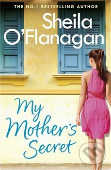 Kniha: My Mother´s Secret (Sheila O´Flanagan). Headline Book, 2016 Kniha: My Mother´s Secret (Sheila O´Flanagan). Headline Book, 2016