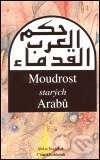Kniha: Moudrost starých Arabů (Charif Bahbouh a Miloš Stejskal). Dar Ibn Rushd, 1999 Kniha: Moudrost starých Arabů (Charif Bahbouh a Miloš Stejskal). Dar Ibn Rushd, 1999