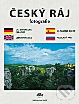 Kniha: Český ráj - fotografie (Petr Pelech). ANAG, 2007 Kniha: Český ráj - fotografie (Petr Pelech). ANAG, 2007