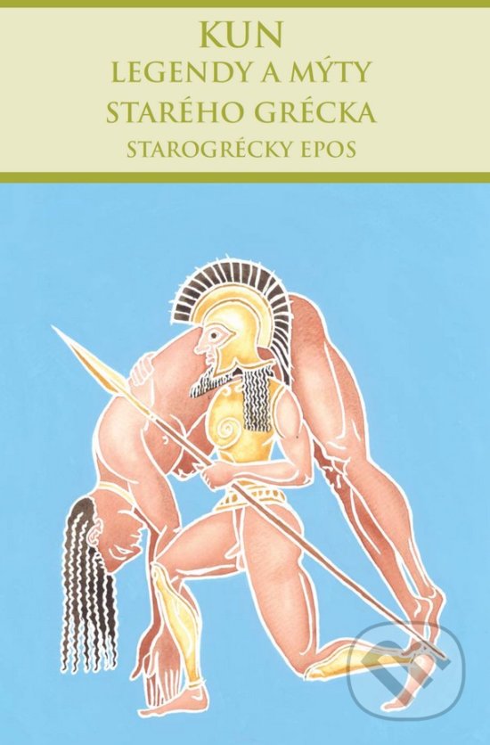 Kniha: Legendy a mýty starého Grécka – Starogrécky epos (Nikolaj Albertovič Kun). Thetis, 2020 Kniha: Legendy a mýty starého Grécka – Starogrécky epos (Nikolaj Albertovič Kun). Thetis, 2020