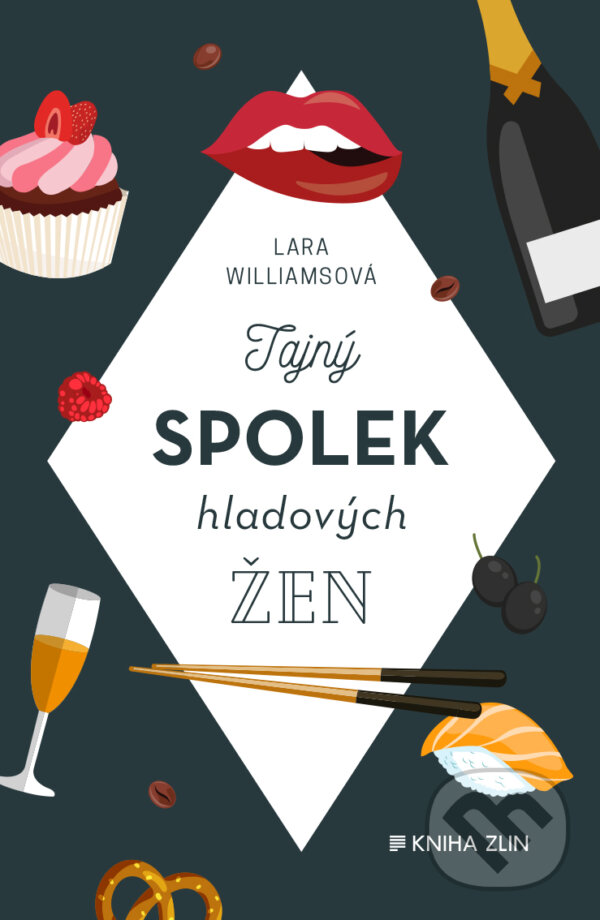 E-kniha: Tajný spolek hladových žen (Lara Williams). Kniha Zlín, 2020 E-kniha: Tajný spolek hladových žen (Lara Williams). Kniha Zlín, 2020