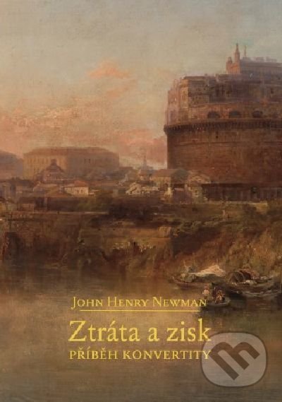 Kniha: Ztráta a zisk (John Henry Newman). Hesperion, 2019 Kniha: Ztráta a zisk (John Henry Newman). Hesperion, 2019