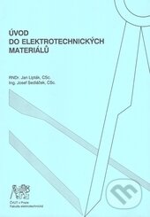 Kniha: Úvod do elektrotechnických materiálů (Jan Lipták). CVUT Praha, 2008 Kniha: Úvod do elektrotechnických materiálů (Jan Lipták). CVUT Praha, 2008