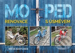 Kniha: Moped (Miloš Bartůněk). Naše vojsko CZ, 2020 Kniha: Moped (Miloš Bartůněk). Naše vojsko CZ, 2020