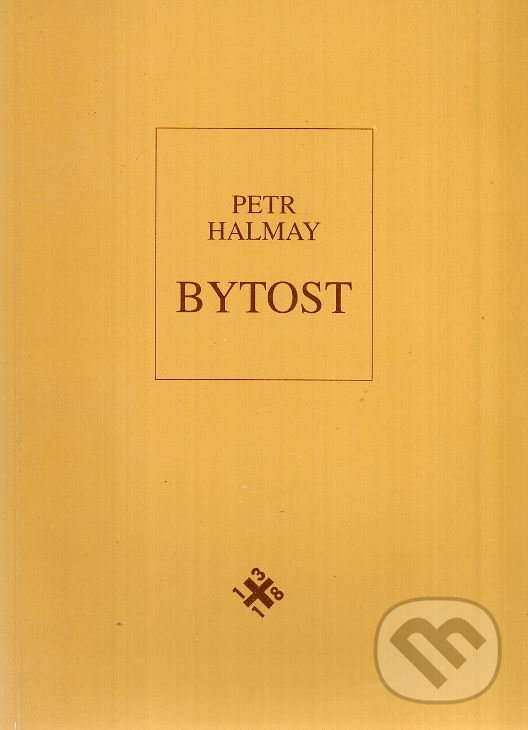 Kniha: Bytost (Petr Halmay). Sdružení na podporu vydávání časopisů, 1994 Kniha: Bytost (Petr Halmay). Sdružení na podporu vydávání časopisů, 1994