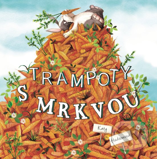 Kniha: Trampoty s mrkvou (Katy Hudson). Fortuna Libri, 2020 Kniha: Trampoty s mrkvou (Katy Hudson). Fortuna Libri, 2020