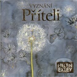 Kniha: Vyznání příteli (Helen Exley). Slovart, 2009 Kniha: Vyznání příteli (Helen Exley). Slovart, 2009