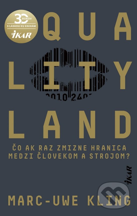 Kniha: QualityLand (Marc-Uwe Kling). Ikar, 2020 Kniha: QualityLand (Marc-Uwe Kling). Ikar, 2020