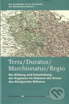 Kniha: Terra – Ducatus – Marchionatus – Regio (Jana Fantysová). Casablanca, 2014 Kniha: Terra – Ducatus – Marchionatus – Regio (Jana Fantysová). Casablanca, 2014