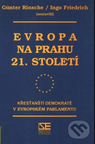 Kniha: Evropa na prahu 21. století (Günter Rinsche a Ingo Friedrich). Institut pro středoevropskou kulturu a politiku, 1999 Kniha: Evropa na prahu 21. století (Günter Rinsche a Ingo Friedrich). Institut pro středoevropskou kulturu a politiku, 1999
