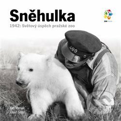Kniha: Sněhulka (Josef Seget). Zoologická zahrada v Praze, 2012 Kniha: Sněhulka (Josef Seget). Zoologická zahrada v Praze, 2012