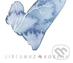 Hudební CD: Jiří Smrž: Kořeny (Galén). Galén, 2013 Hudební CD: Jiří Smrž: Kořeny (Galén). Galén, 2013