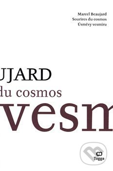 Kniha: Úsměvy vesmíru / Sourires du Cosmos (Marcel Beaujard). Togga, 2020 Kniha: Úsměvy vesmíru / Sourires du Cosmos (Marcel Beaujard). Togga, 2020