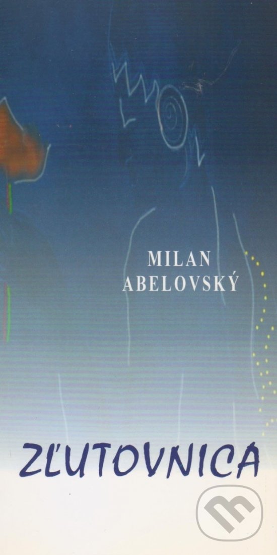 Kniha: Zľutovnica (Milan Abelovský). Vydavateľstvo Spolku slovenských spisovateľov, 2004 Kniha: Zľutovnica (Milan Abelovský). Vydavateľstvo Spolku slovenských spisovateľov, 2004