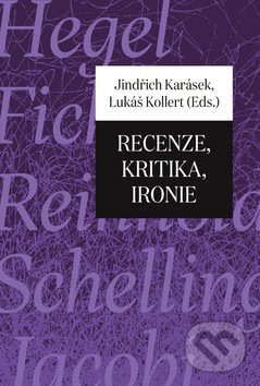 Kniha: Recenze, kritika, ironie (Jindřich Karásek a Lukáš Kollert). Pavel Mervart, 2020 Kniha: Recenze, kritika, ironie (Jindřich Karásek a Lukáš Kollert). Pavel Mervart, 2020