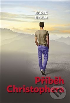Kniha: Příběh Christophera (Radek Hraba). Petrklíč, 2020 Kniha: Příběh Christophera (Radek Hraba). Petrklíč, 2020
