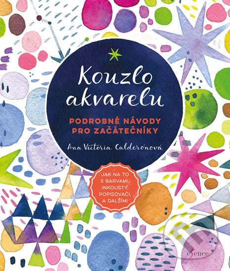 Kniha: Kouzlo akvarelu (Victoria Ana Calderonová). Esence, 2020 Kniha: Kouzlo akvarelu (Victoria Ana Calderonová). Esence, 2020