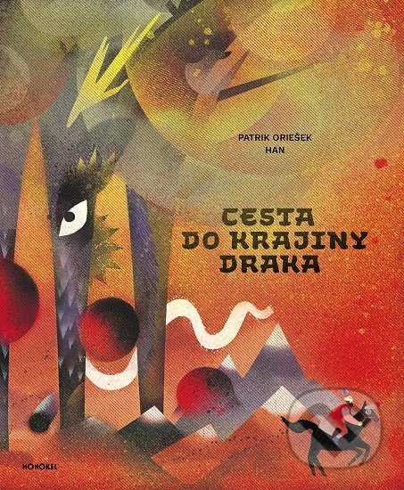 Kniha: Cesta do krajiny Draka (Patrik Oriešek). Monokel, 2020 Kniha: Cesta do krajiny Draka (Patrik Oriešek). Monokel, 2020