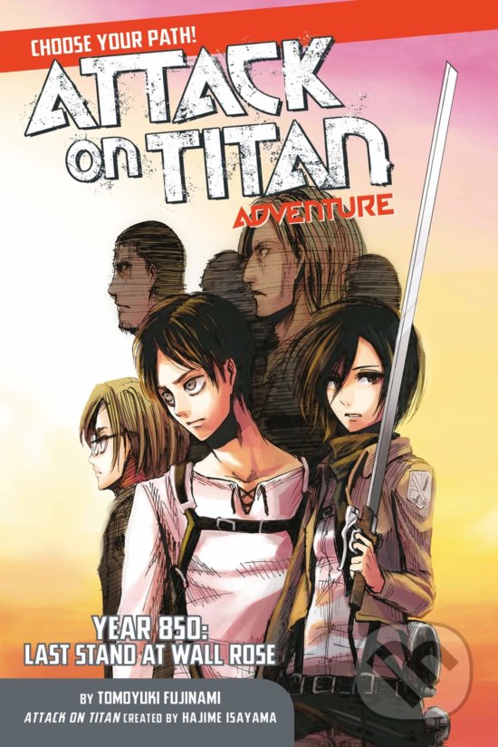 Kniha: Attack on Titan - Choose Your Path Adventure 1 (Hajime Isayama). Kodansha International, 2017 Kniha: Attack on Titan - Choose Your Path Adventure 1 (Hajime Isayama). Kodansha International, 2017