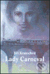 Kniha: Lady Carneval (Jiří Kratochvil). Petrov, 2004 Kniha: Lady Carneval (Jiří Kratochvil). Petrov, 2004