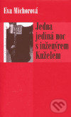 Kniha: Jedna jediná noc s inženýrem Kuželem (Eva Michorová). Eroika, 2005 Kniha: Jedna jediná noc s inženýrem Kuželem (Eva Michorová). Eroika, 2005