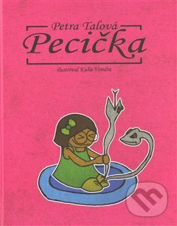Kniha: Pecička (Petra Talová). Petra Talová, 2013 Kniha: Pecička (Petra Talová). Petra Talová, 2013