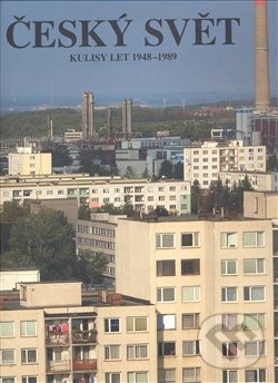 Kniha: Český svět 1948–1989 (Studio JB). Studio JB, 2008 Kniha: Český svět 1948–1989 (Studio JB). Studio JB, 2008