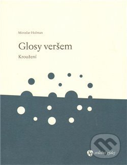 Kniha: Glosy veršem (Miroslav Holman). Weles, 2009 Kniha: Glosy veršem (Miroslav Holman). Weles, 2009