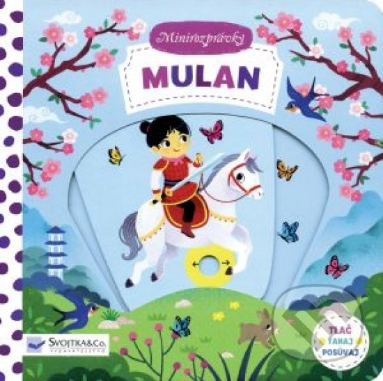 Kniha: Minirozprávky - Mulan (Yi Wu hsuan). Svojtka&Co., 2020 Kniha: Minirozprávky - Mulan (Yi Wu hsuan). Svojtka&Co., 2020