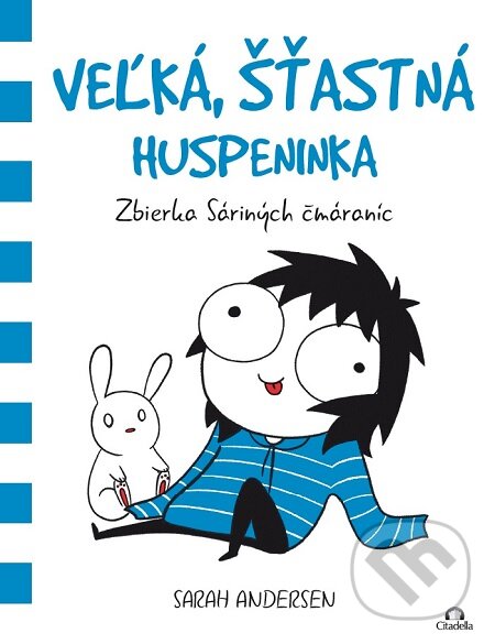 E-kniha: Veľká, šťastná huspeninka (Sarah Andersen). Citadella, 2017 E-kniha: Veľká, šťastná huspeninka (Sarah Andersen). Citadella, 2017