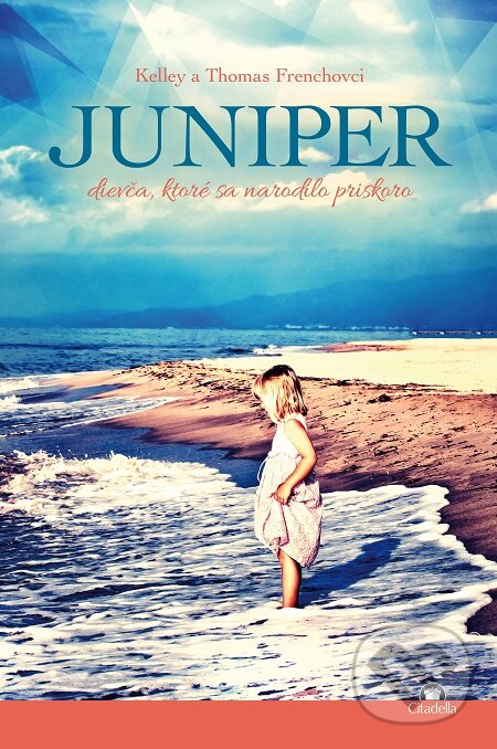 E-kniha: Juniper (Kelley French a Thomas French). Citadella, 2017 E-kniha: Juniper (Kelley French a Thomas French). Citadella, 2017