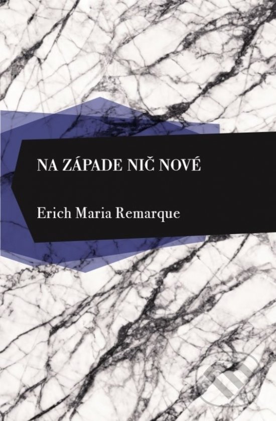 Kniha: Na západe nič nové (Erich Maria Remarque). Slovenský spisovateľ, 2020 Kniha: Na západe nič nové (Erich Maria Remarque). Slovenský spisovateľ, 2020