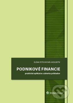 Kniha: Podnikové financie (Elena Fetisovová). Wolters Kluwer, 2020 Kniha: Podnikové financie (Elena Fetisovová). Wolters Kluwer, 2020