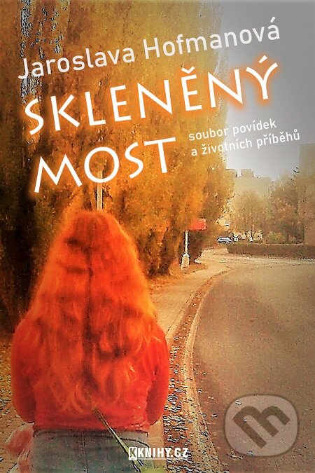 E-kniha: Skleněný most (Jaroslava Hofmanová). KKnihy.cz E-kniha: Skleněný most (Jaroslava Hofmanová). KKnihy.cz